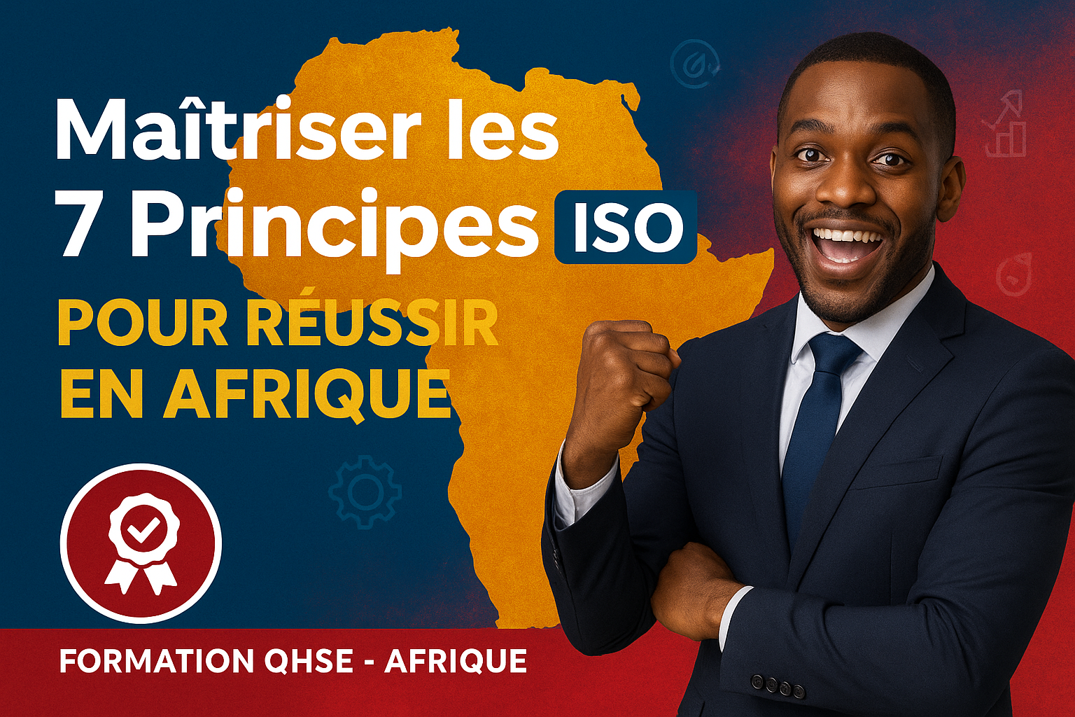 maîtriser les 7 principes ISO pour réussir en Afrique